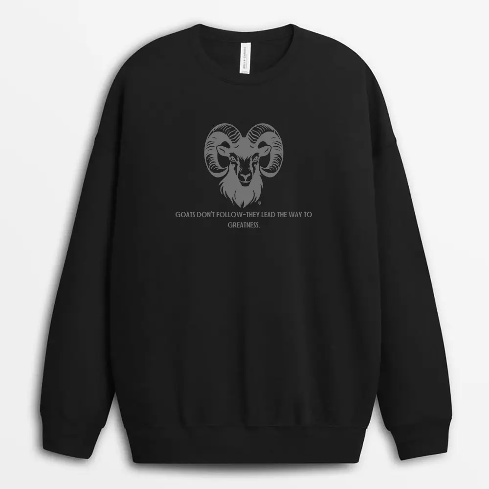 Goats Dont Followthey Lead The Way To Greatness Soxyxgap Sweatshirt - Black